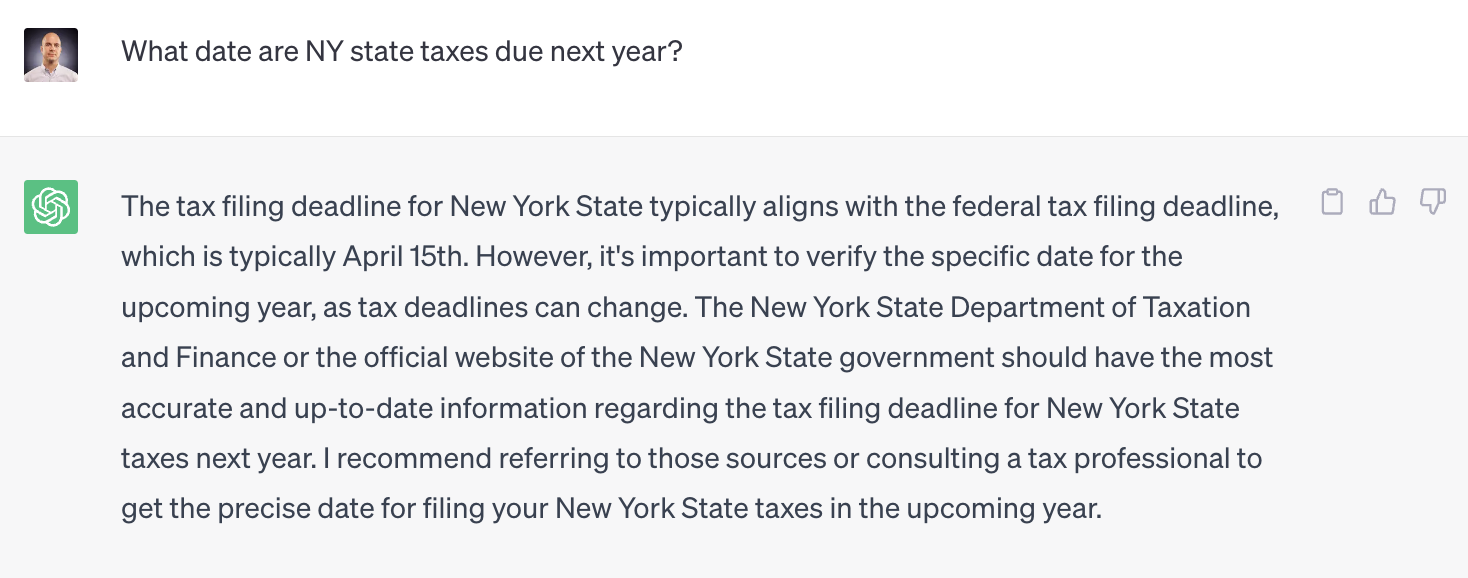 A screenshot of an input in ChatGPT asking for the filing date of NY state taxes and its answer.