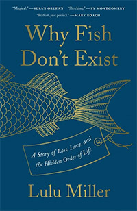 Cover of Why Fish Don’t Exist: A Story of Loss, Love, and the Hidden Order of Life