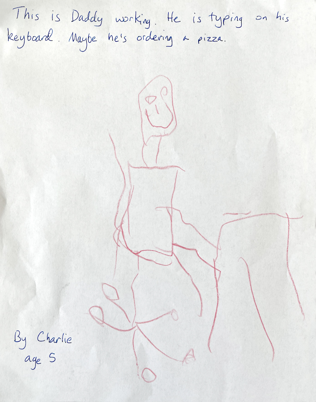 Child's drawing of parent at computer, with text that says: This is my daddy working. He is typing on his keyboard. Maybe he is ordering a pizza.