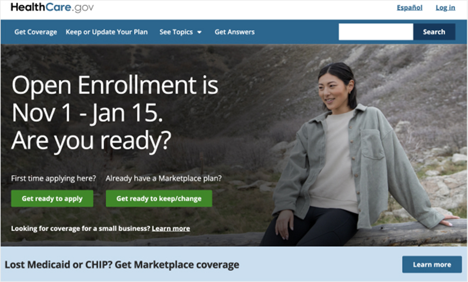 Screenshot of the HealthCare.gov website homepage. The banner announces open enrollment for health insurance from November 1 to January 15 with the question, ‘Are you ready?’ Below are two green buttons labeled ‘Get ready to apply’ and ‘Get ready to keep/change.’ A smaller text section encourages people who have lost Medicaid or CHIP to explore marketplace coverage with a ‘Learn more’ button. On the right, a woman wearing a light green jacket and beige shirt smiles while sitting outdoors on a log in a mountainous area.